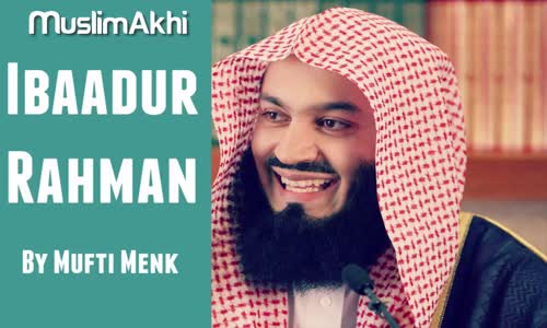 Ibaadur Rahman _ 2016 _ Mufti Menk