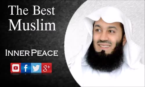 The Best Muslim _ Mufti Menk