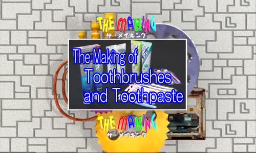 How It's Made - How To Make Toothbrushes and Toothpaste 