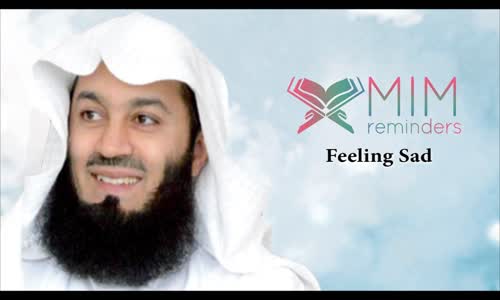 Feeling Sad   11th September 2015   Mufti Menk 2015