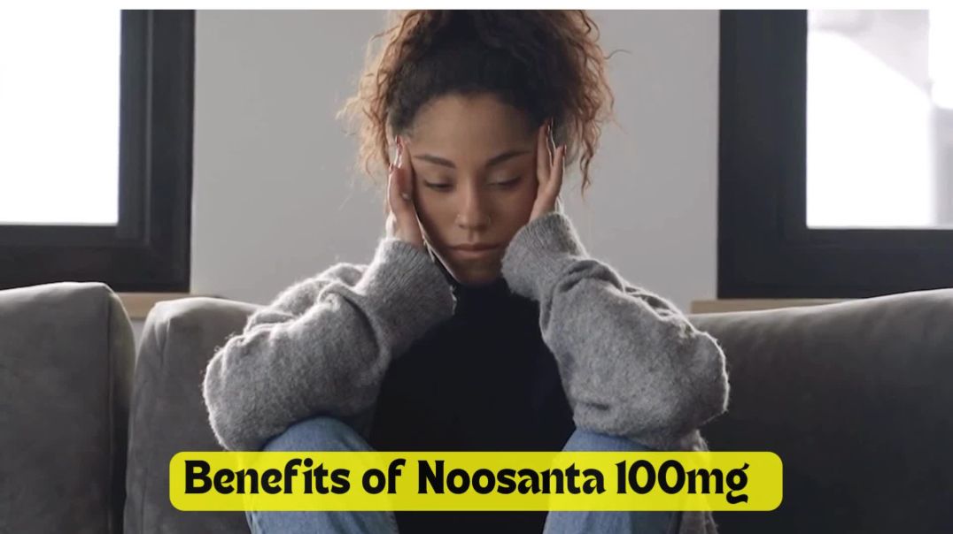 Benefits of Noosanta 100mg